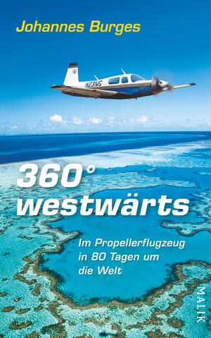 Neuheit – 360° westwärts – Im Propellerflugzeug in 80 Tagen um die Welt