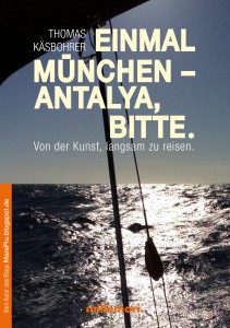Einmal München Antalya bitte Thomas Käsbohrer