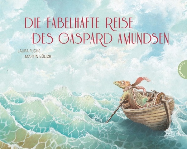 Kinderbuchtipp – Die fabelhafte Reise des Gaspard Amundsen