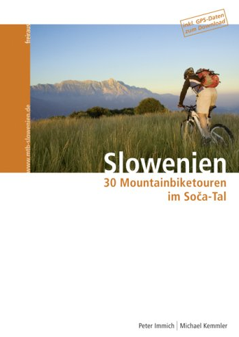 Geheimtipp – Slowenien, 30 Mountainbiketouren im Soča-Tal